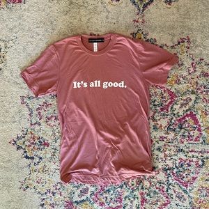 ✨EUC Pink “It’s All Good” T-Shirt✨